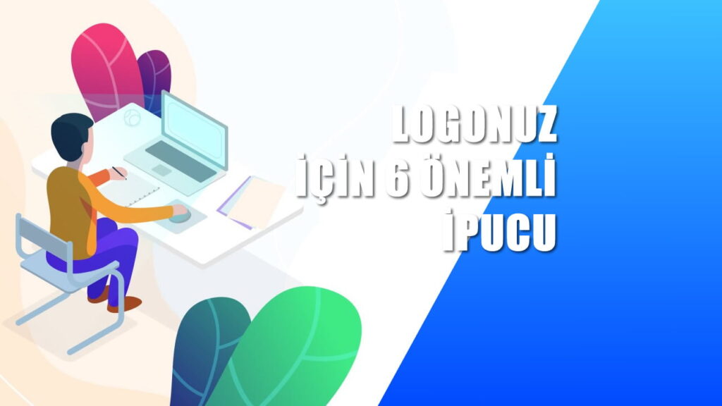 logo tasarımı için 6 önemli nokta