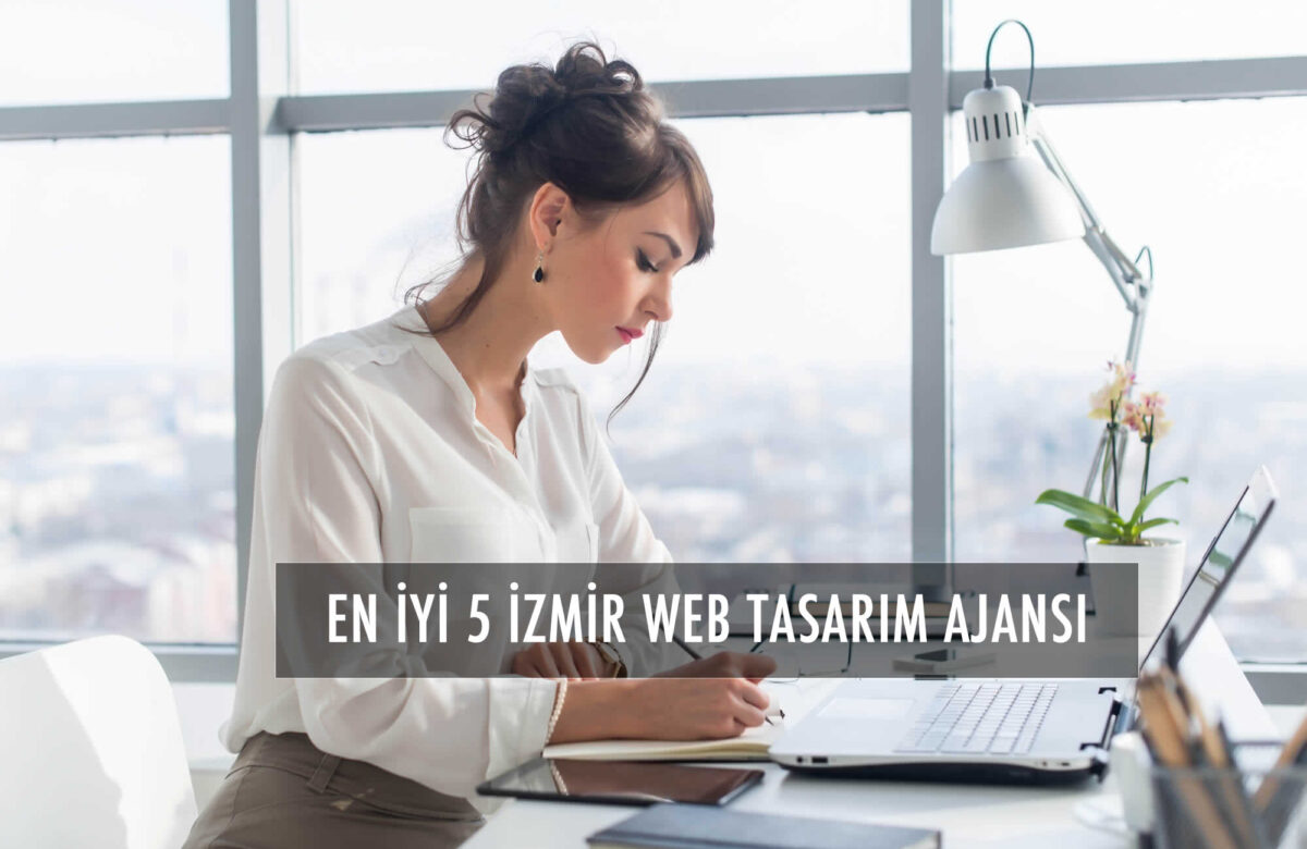 İzmir’in En İyi 5 Web Tasarım Ajansı 2026 | Karşılaştırma