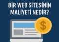 Bir Web Sitesinin Maliyeti Nedir? (2026 Rehberi)