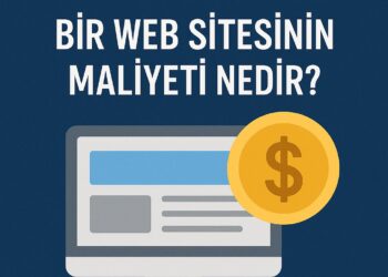 Bir Web Sitesinin Maliyeti Nedir? (2026 Rehberi)