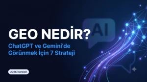 GEO Nedir? ChatGPT ve Gemini'de Görünmek İçin 7 Strateji başlıklı kapak görseli