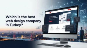 Bilgilendirme - Best Web Design Agency in Turkey | How to Choose the Right Company